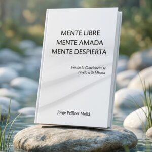 Libro: MENTE LIBRE - MENTE AMADA - MENTE DESPIERTA